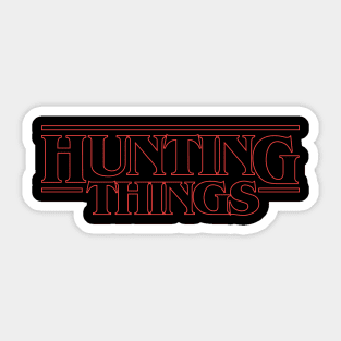 Hunting Things Sticker